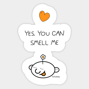 Yes, you can smell me Sticker